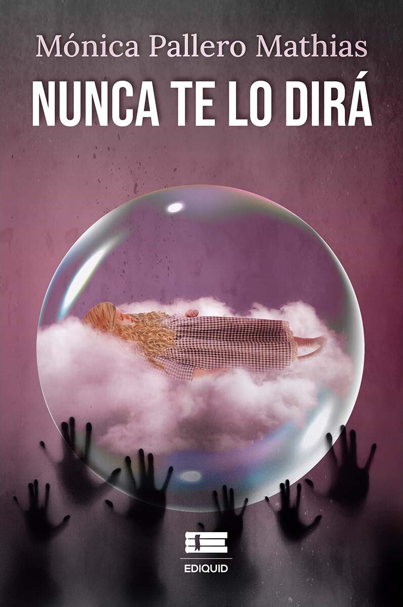 Portada de Nunca te lo dirá · Mónica Pallero
