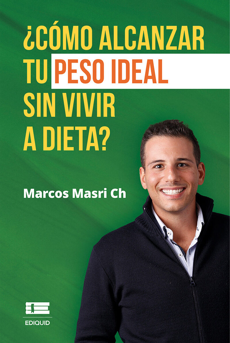 Portada de ¿Cómo alcanzar tu peso ideal sin vivir a dieta?