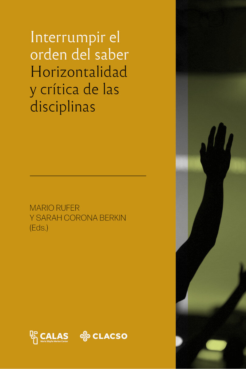 Portada de Interrumpir el orden del saber. Horizontalidad y crítica de las disciplinas