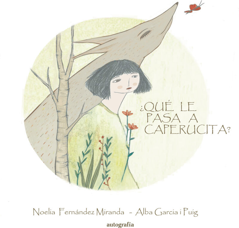 Portada de ¿Qué le pasa a Caperucita? · Noelia Fernández Miranda
