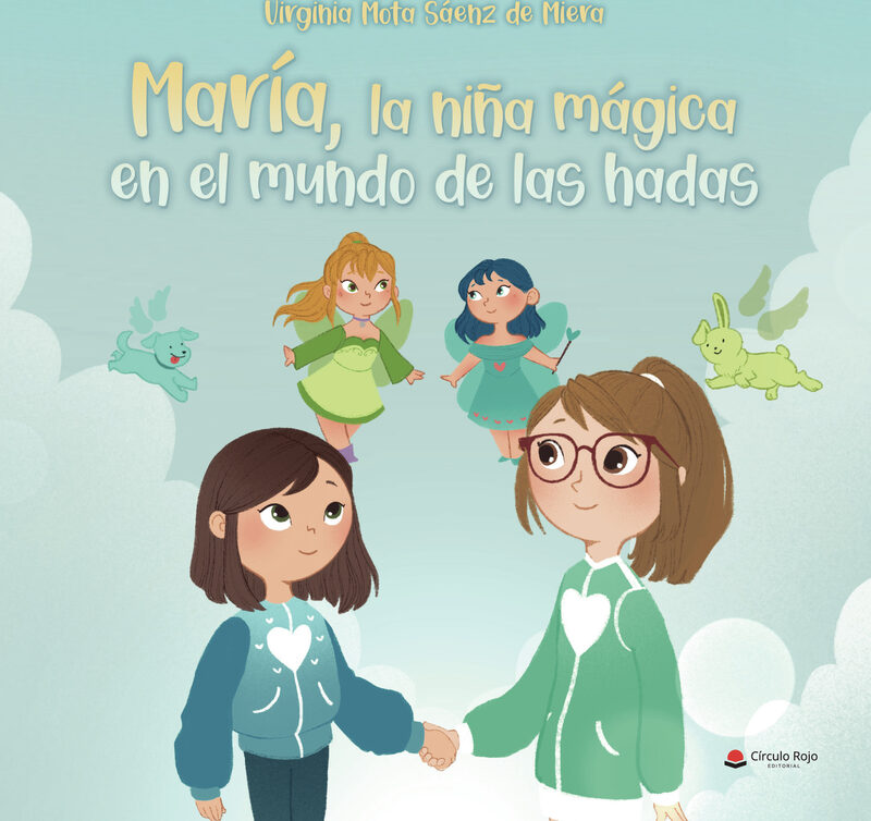 Portada de MARÍA, LA NIÑA MÁGICA EN EL MUNDO DE LAS HADAS · VIRGINIA MOTA SÁENZ DE MIERA