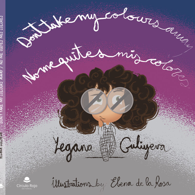 Portada de Dont take my colours away / No me quites mis colores · Yegana Guliyeva