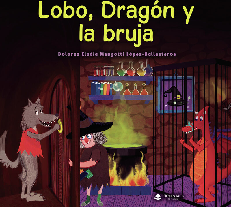 Portada de Lobo, dragón y la bruja · Dolores Eladia Mengotti López-Ballesteros