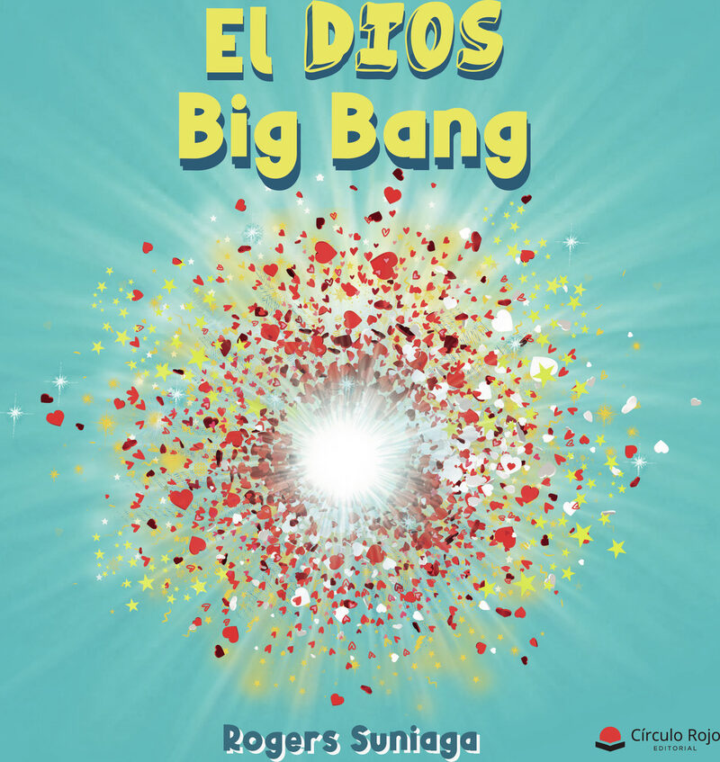 Portada de El dios Big Bang · Rogers Suniaga