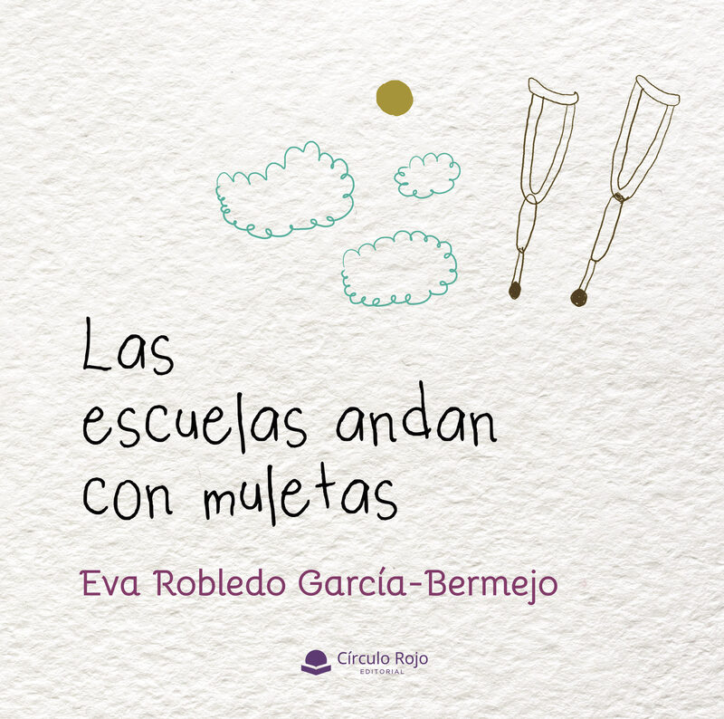 Portada de Las escuelas andan con muletas · Eva Robledo García-Bermejo