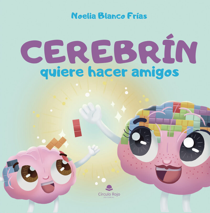 Portada de Cerebrín quiere hacer amigos · Noelia Blanco Frías