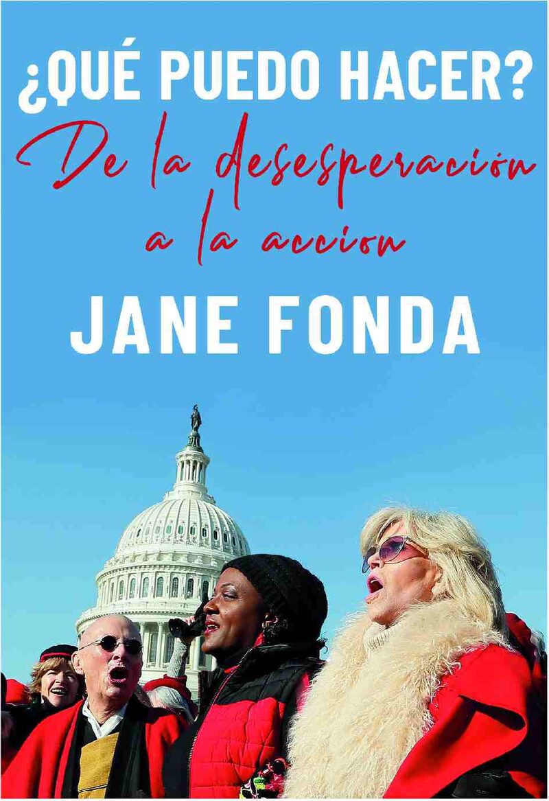 Portada de ¿QUÉ PUEDO HACER? De la desesperación a la acción · Jane Fonda