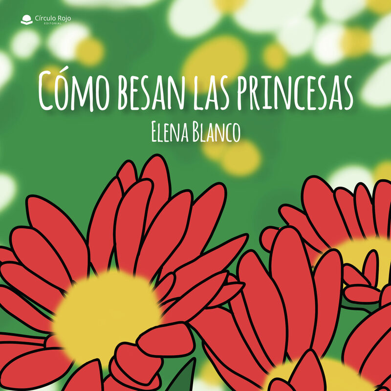 Portada de Cómo besan las princesas · Elena Blanco