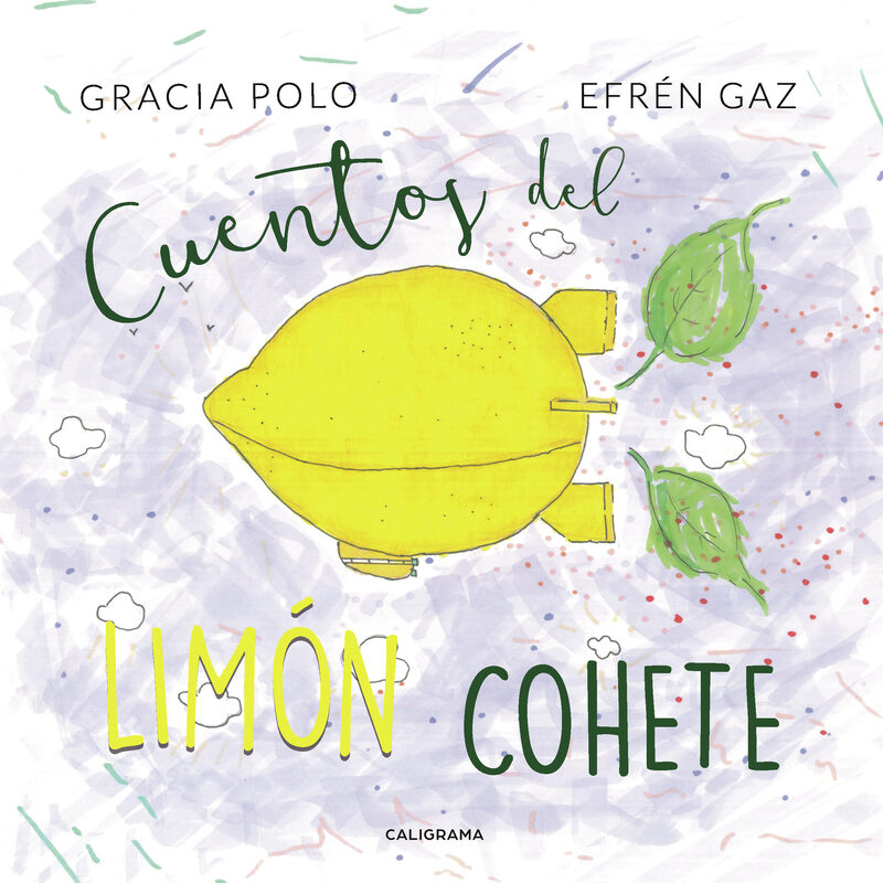 Portada de Cuentos del limón cohete · Gracia Polo