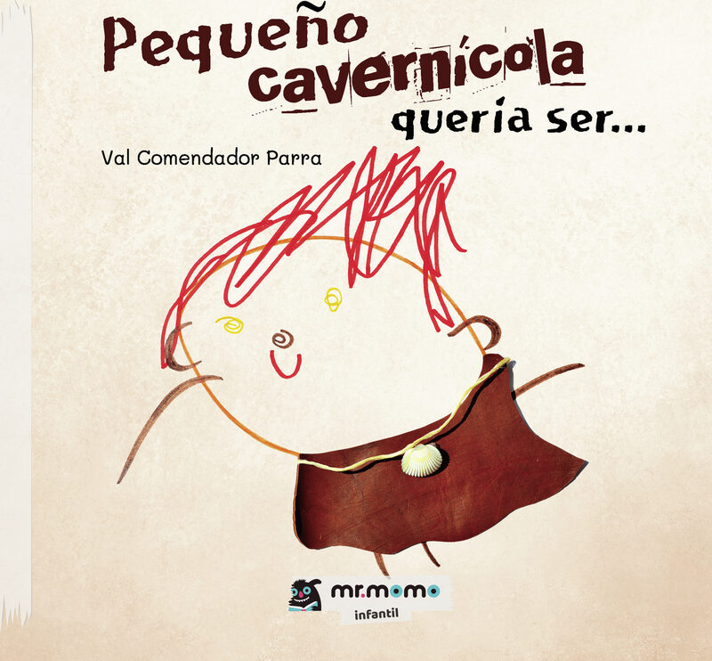 Portada de Pequeño cavernícola quería ser...