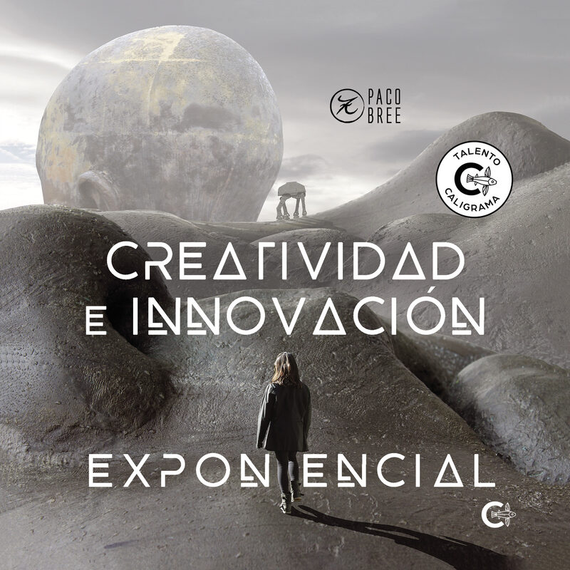 Portada de Creatividad e innovación exponencial · Paco Bree