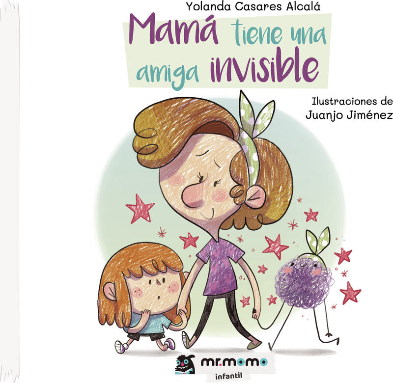 Portada de Mamá tiene una amiga invisible · Yolanda Casares Alcalá