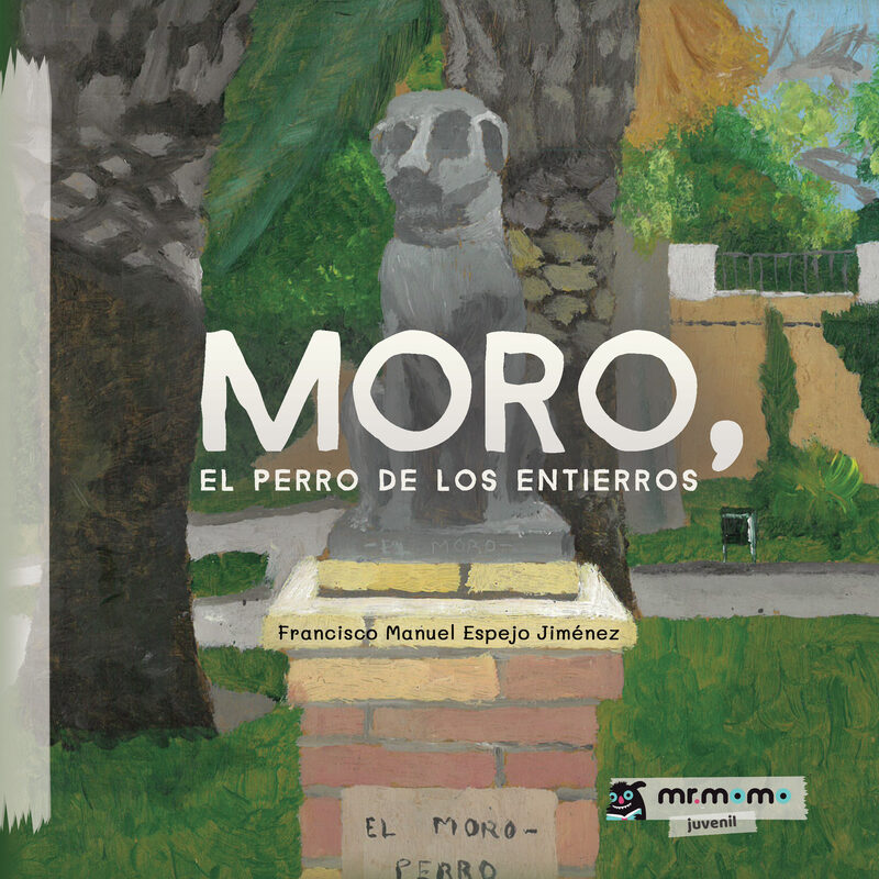 Portada de Moro, el perro de los entierros · Francisco Manuel Espejo Jiménez