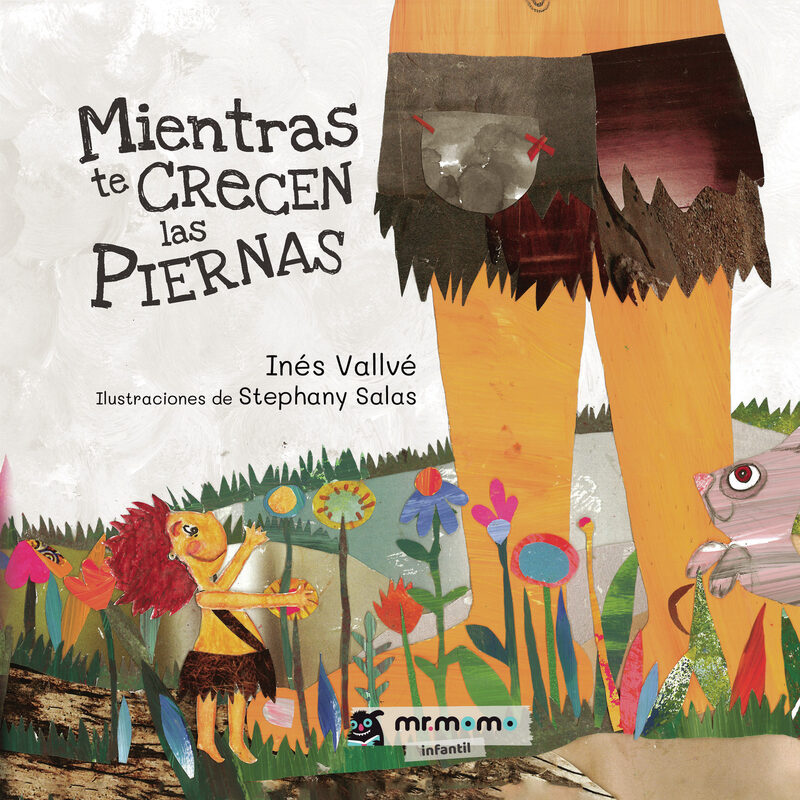 Portada de Mientras te crecen las piernas · Inés Vallvé