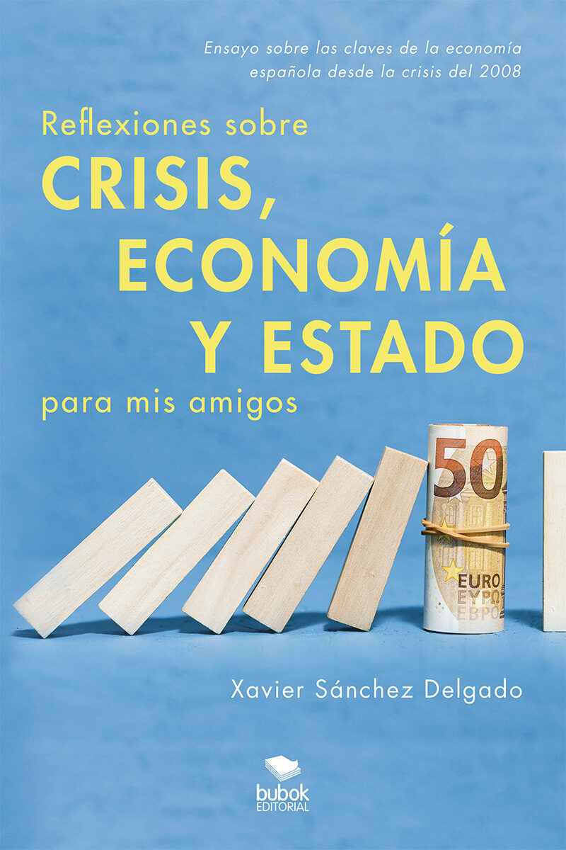 Portada de Reflexiones sobre crisis, economía y Estado para mis amigos