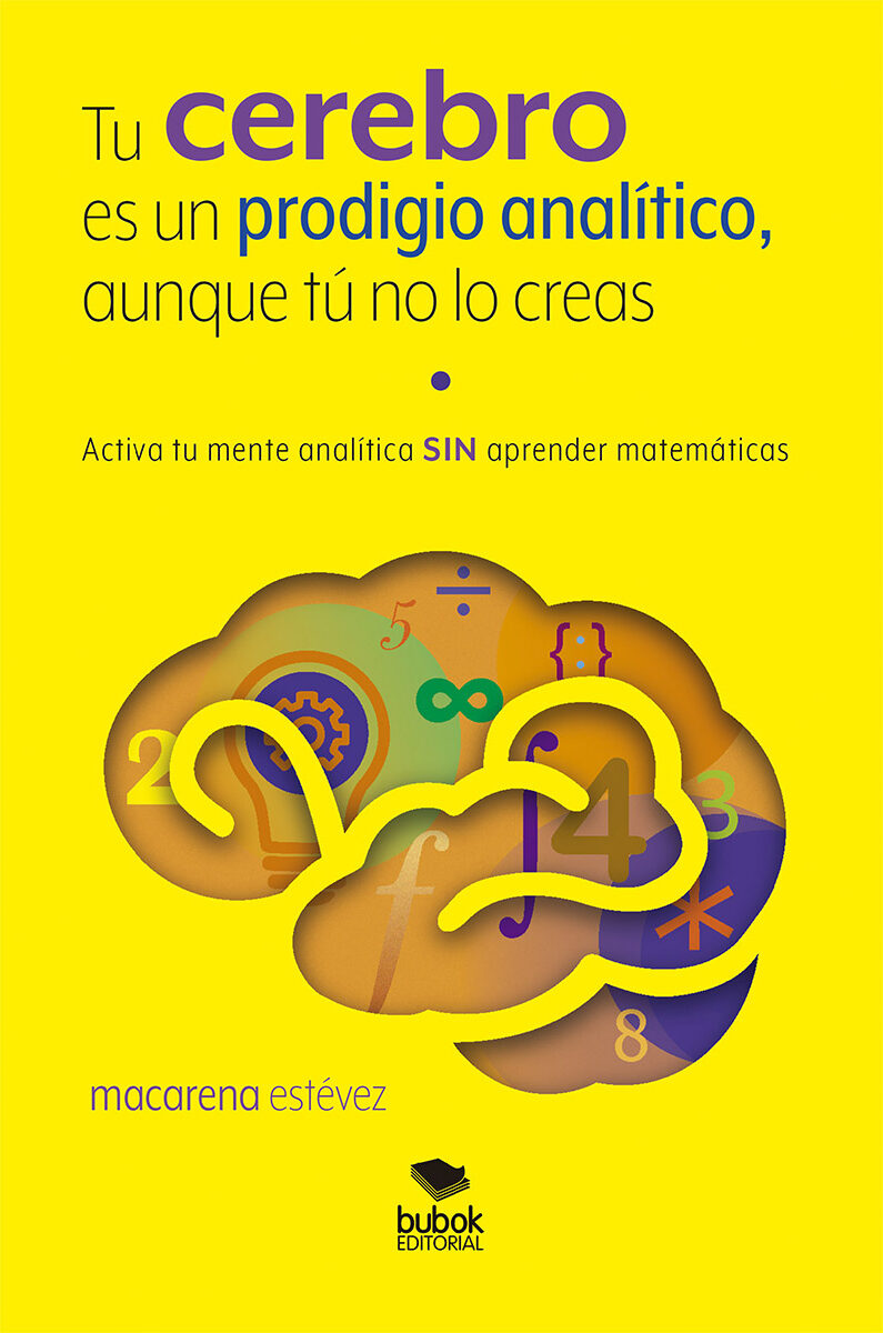 Portada de Tu cerebro es un prodigio analítico, aunque tú no lo creas