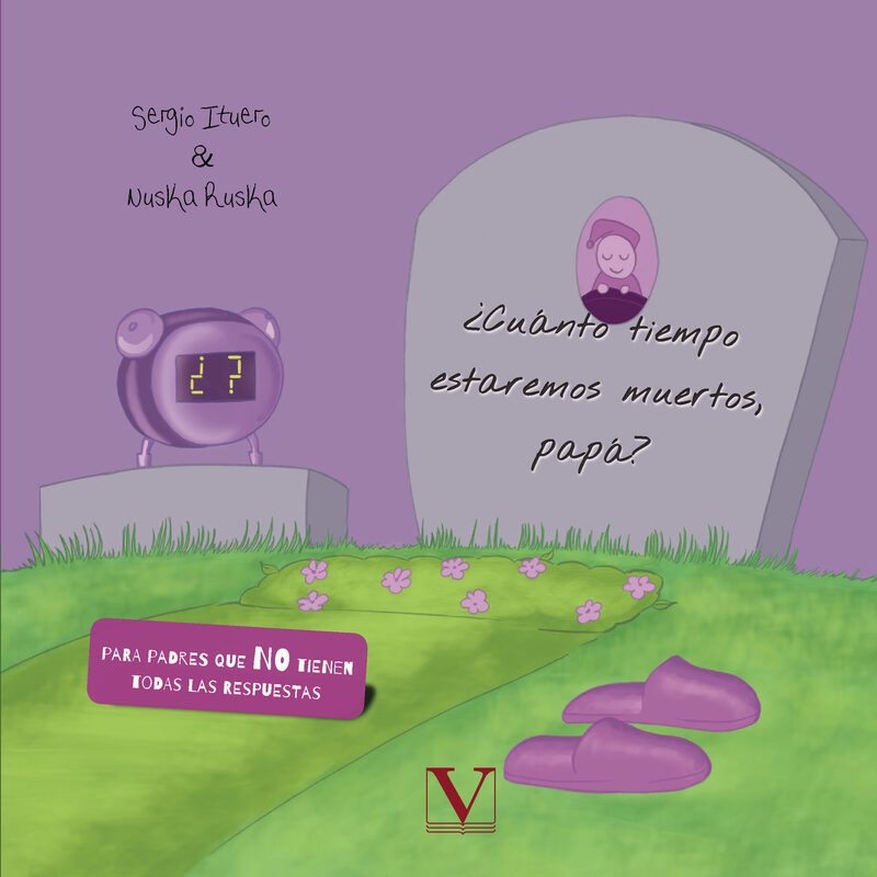 Portada de ¿Cuánto tiempo estaremos muertos, papá? · Sergio Ituero
