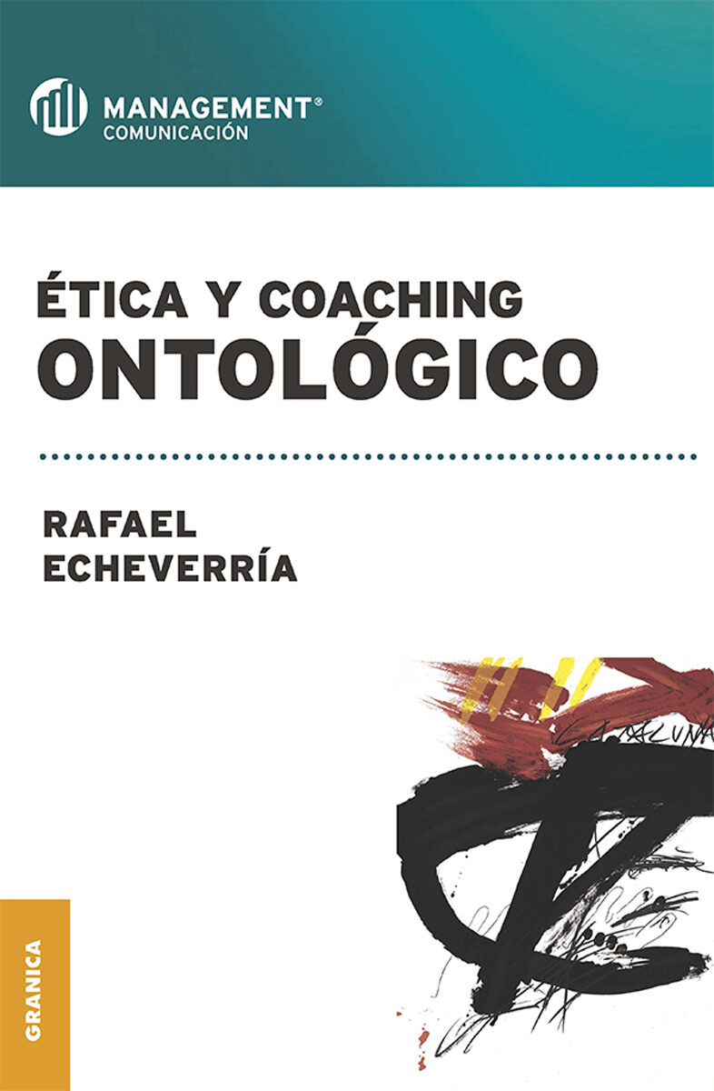 Portada de Etica y coaching ontológico · Rafael Echeverria