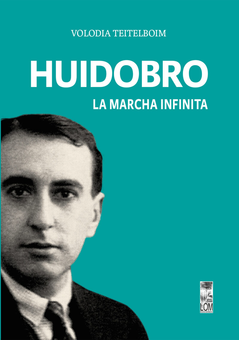 Portada de Huidobro, la marcha infinita · Volodia Teitelbiom