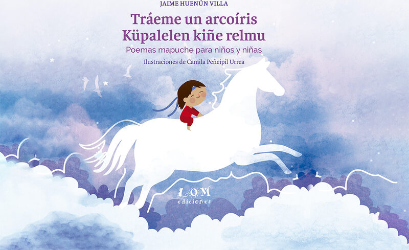 Portada de Tráeme un arcoíris. Küpalelen kiñe relmu