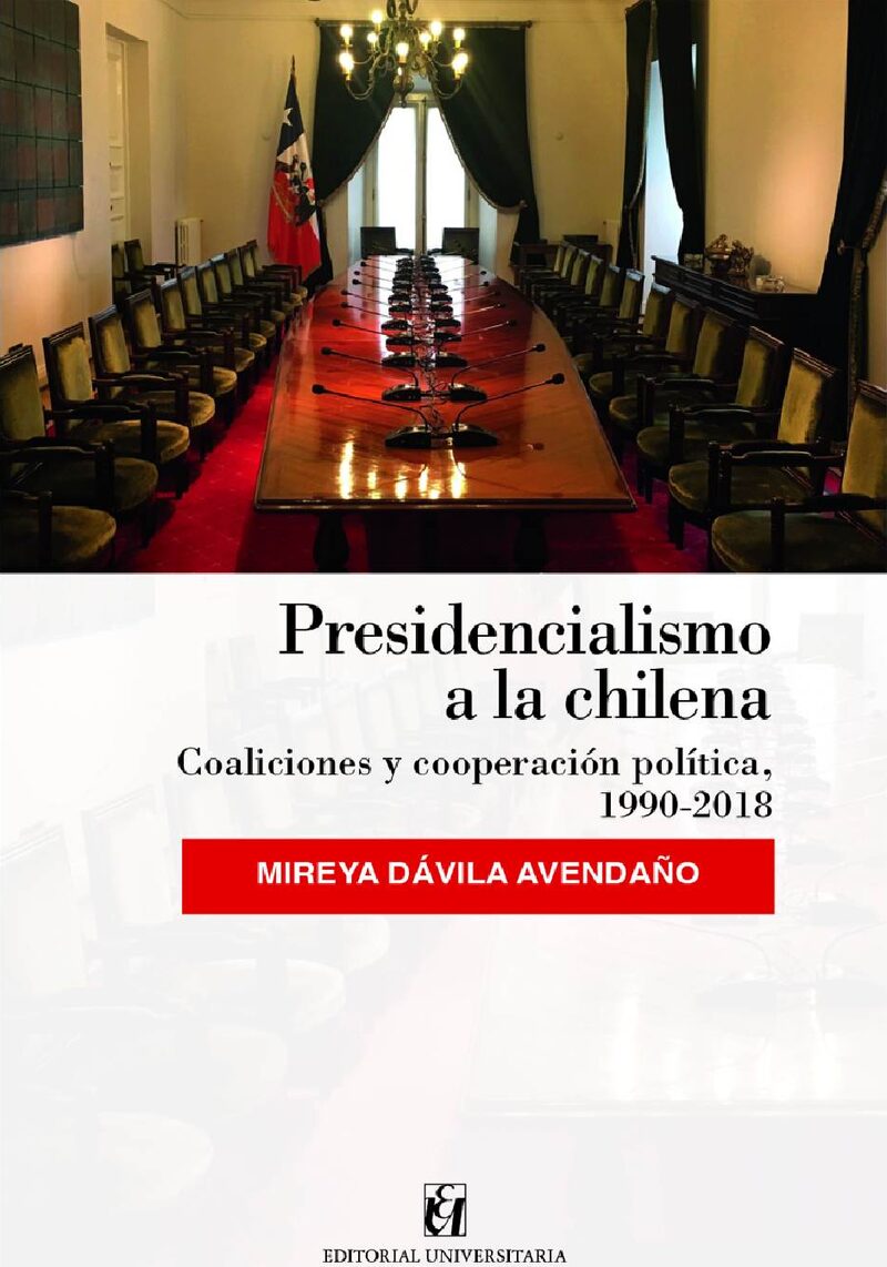 Portada de Presidencialismo a la chilena · Mireya Dávila Avendaño