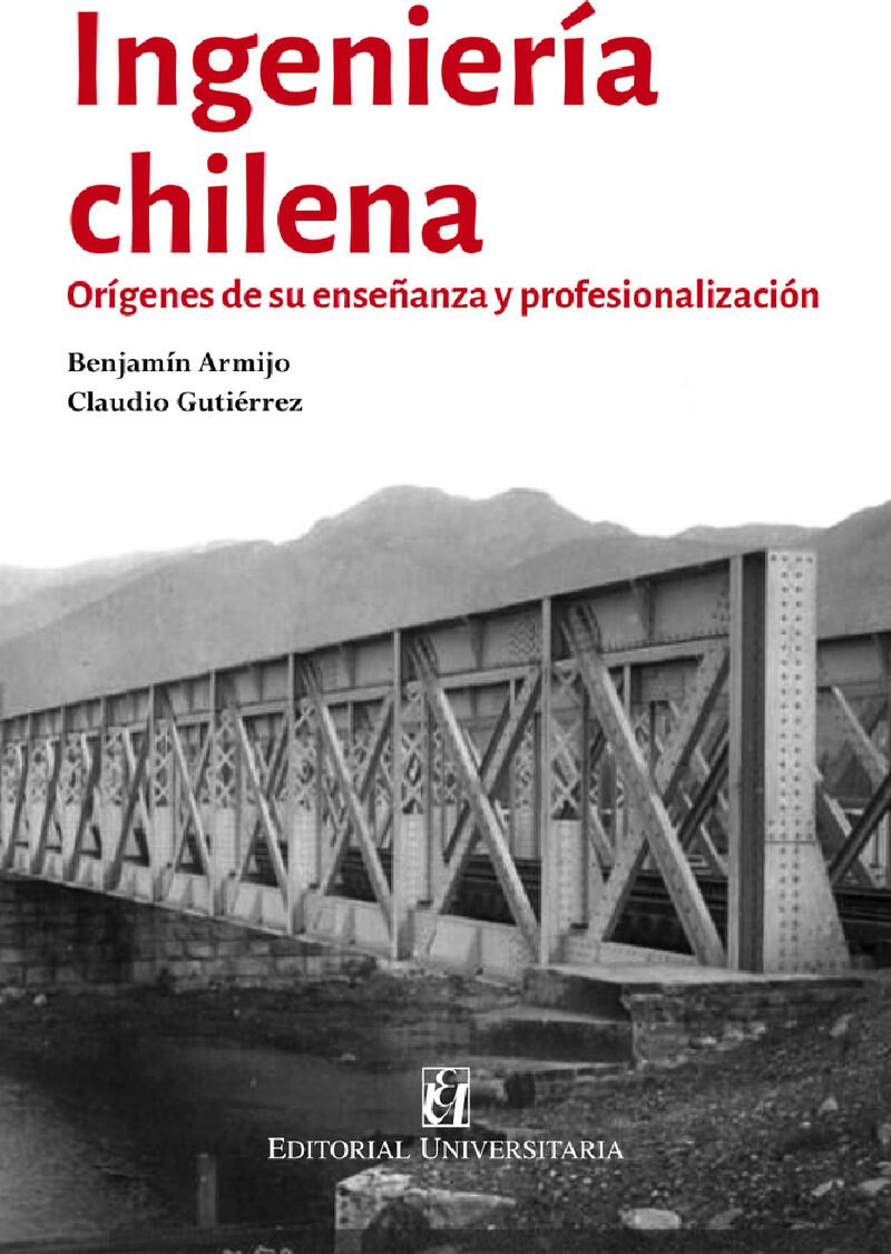 Portada de La enseñanza de la ingeniería en Chile, 1843-1898 Programas, modelos y reformas