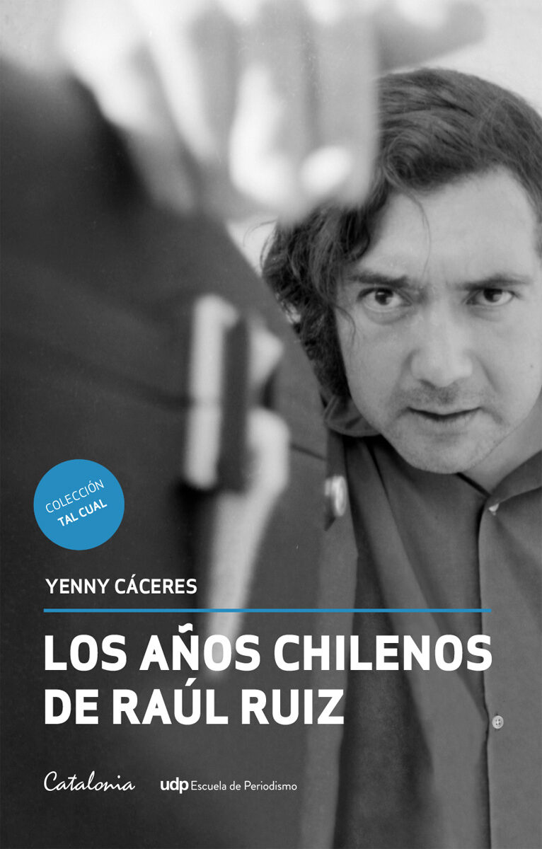 Portada de Los años chilenos de Raúl Ruiz