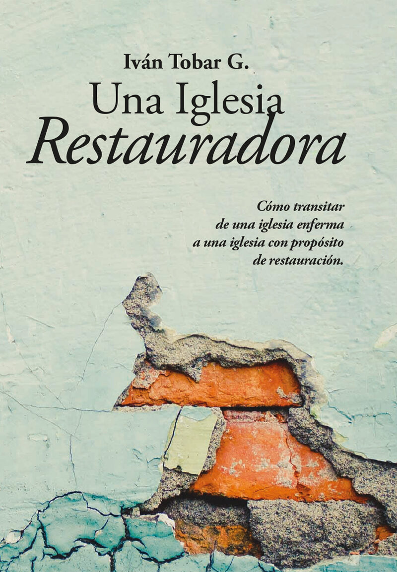 Portada de Una Iglesia Restauradora · Iván Tobar