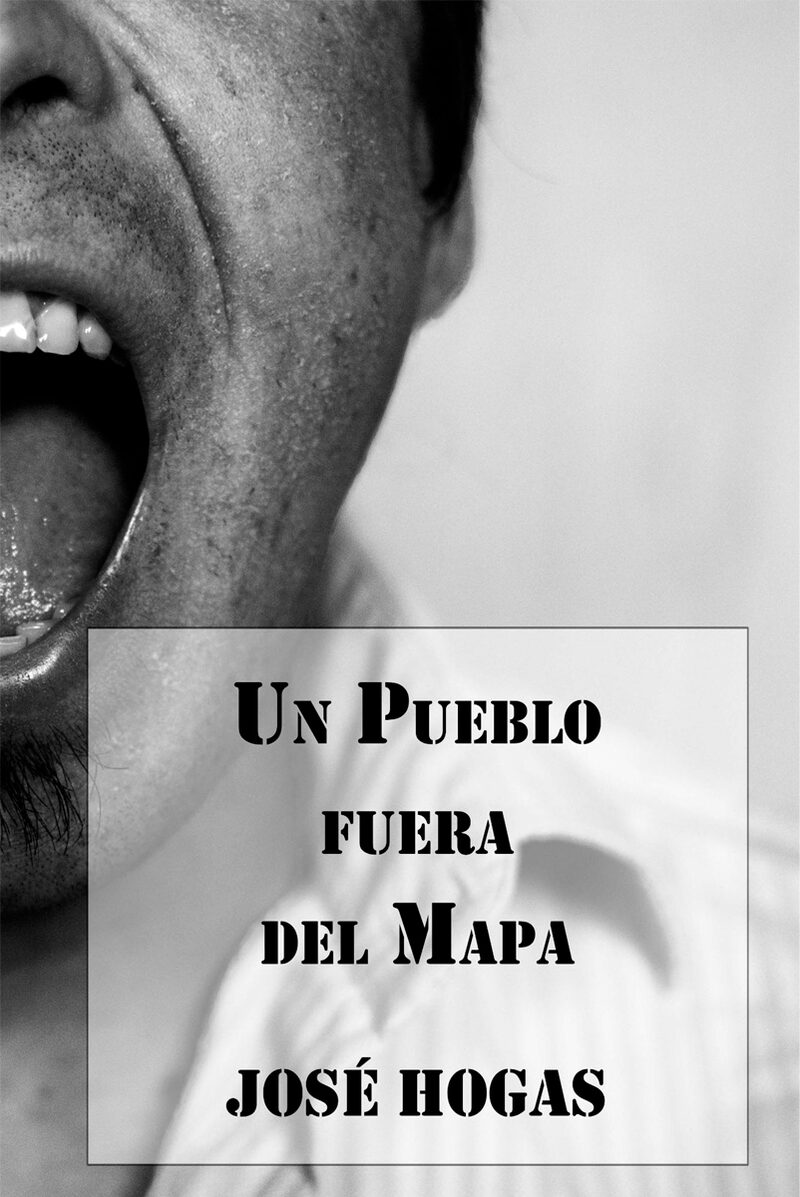 Portada de Un Pueblo fuera del Mapa · José Ángel Hogas Novoa