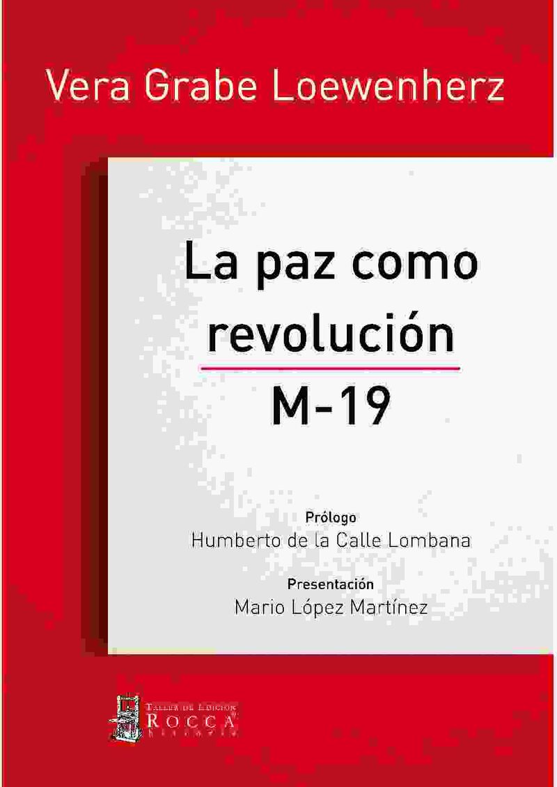 Portada de La paz como revolución. M-19 · Vera Grabe Loewenherz