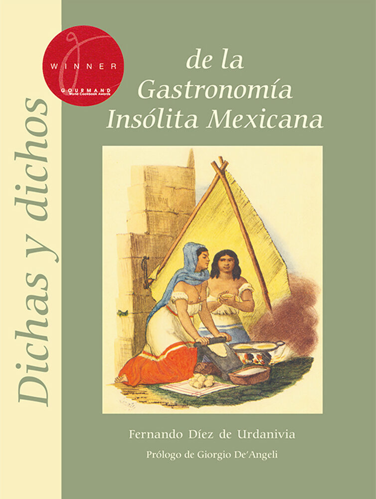 Portada de DICHAS Y DICHOS DE LA GASTRONOMIA INSOLITA MEXICANA