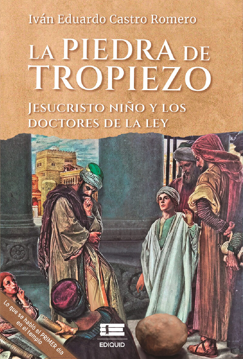 Portada de La piedra de tropiezo. Jesucristo niño y los doctores de la ley · Ivan Castro