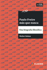 Portada de Paulo Freire más que nunca · Walter Kohan