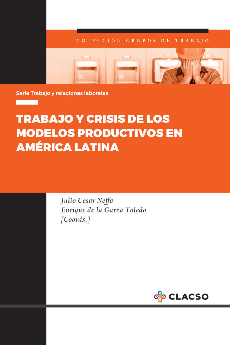 Portada de Trabajo y crisis de los modelos productivos en América Latina