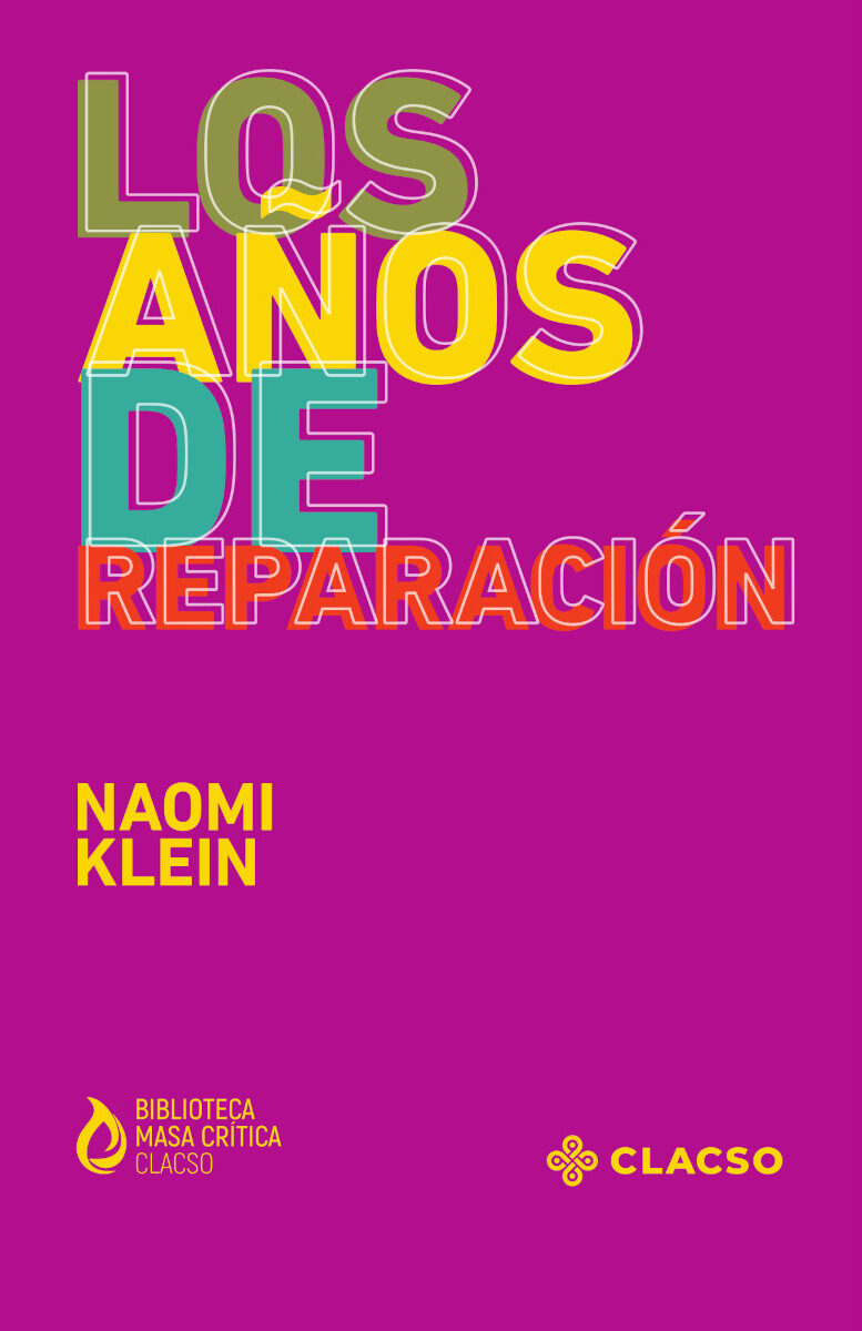 Portada de Los años de reparación · Naomi Klein