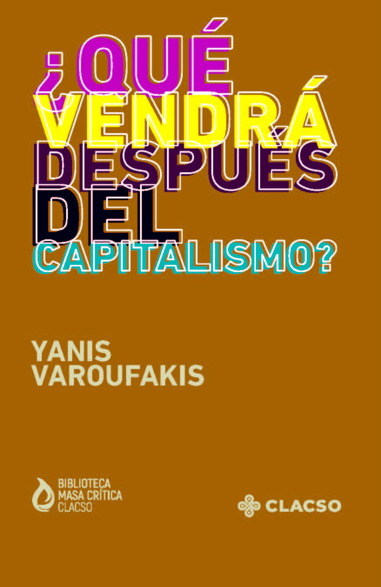 Portada de ¿Qué vendrá después del capitalismo? · Yanis Varoufakis