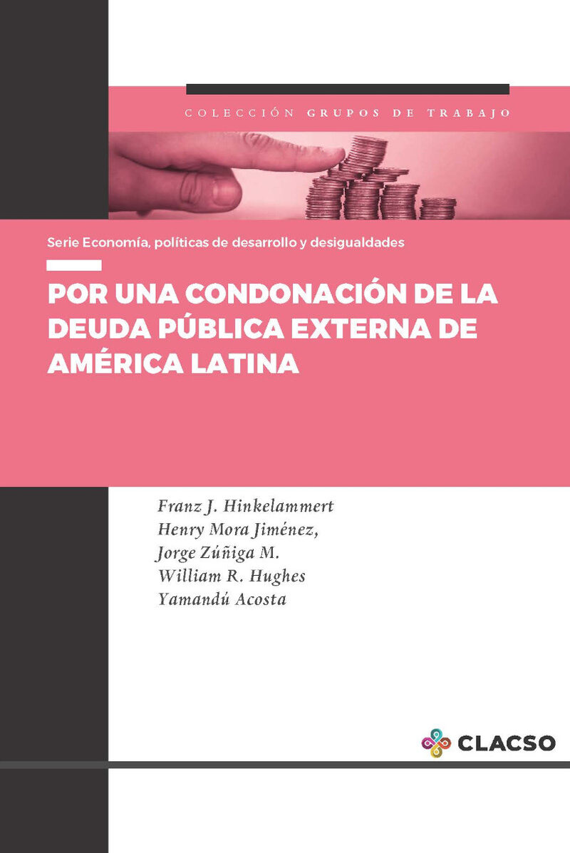 Portada de Por una condonación de la deuda pública externa de América Latina · Franz.Mora Jiménez, Henry.Zúñiga , Jorge Hinkelammert