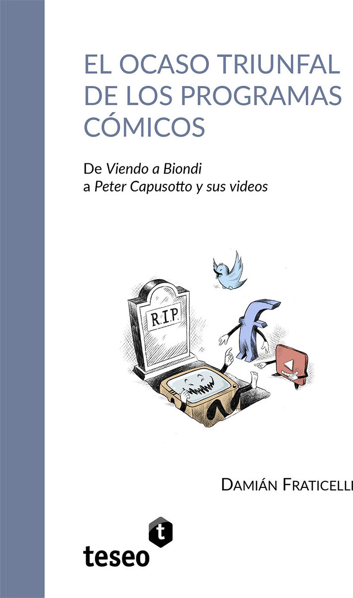 Portada de El ocaso triunfal de los programas cómicos · Damián Fraticelli
