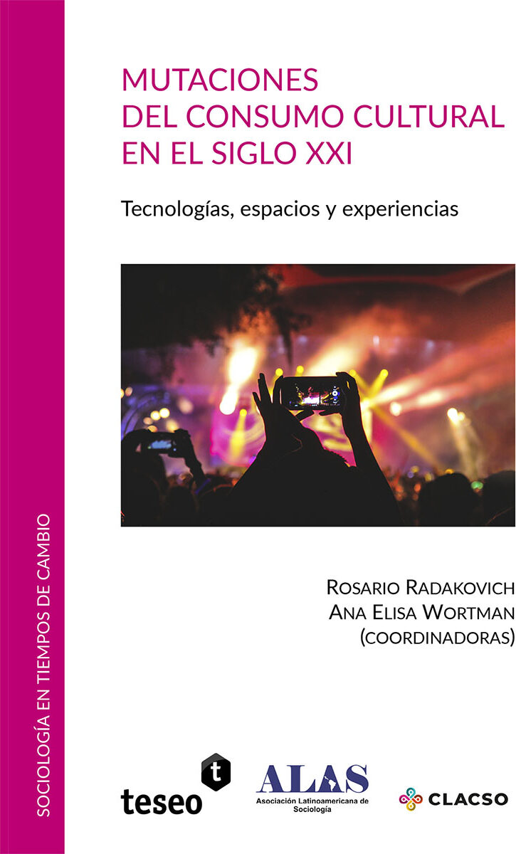 Portada de MUTACIONES DEL CONSUMO CULTURAL EN EL SIGLO XXI · ROSARIO RADAKOVICH