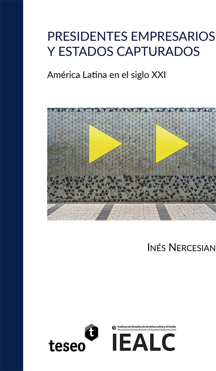 Portada de Presidentes empresarios y Estados capturados · Inés Nercesian