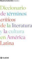 Portada de Diccionario de términos críticos de la literatura y la cultura en América Latina · Beatriz Colombi