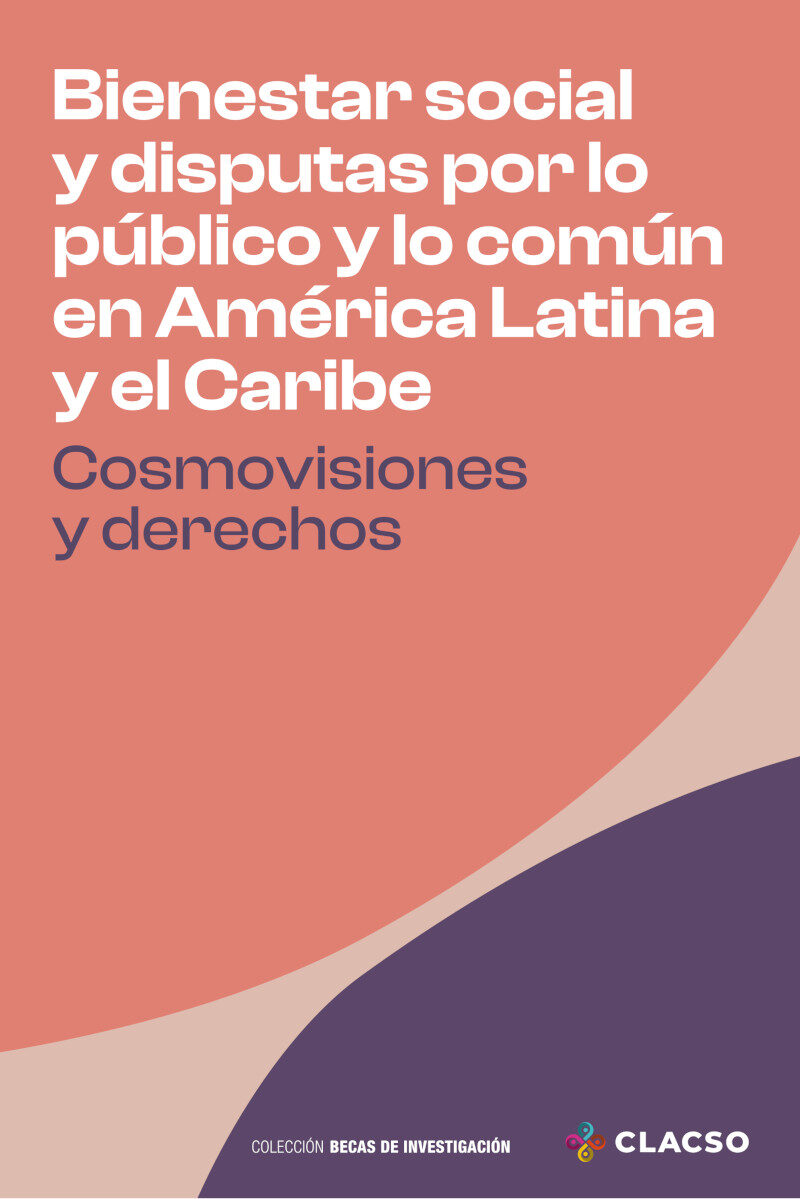 Portada de Bienestar social y disputas por lo público y lo común en América Latina y el Caribe