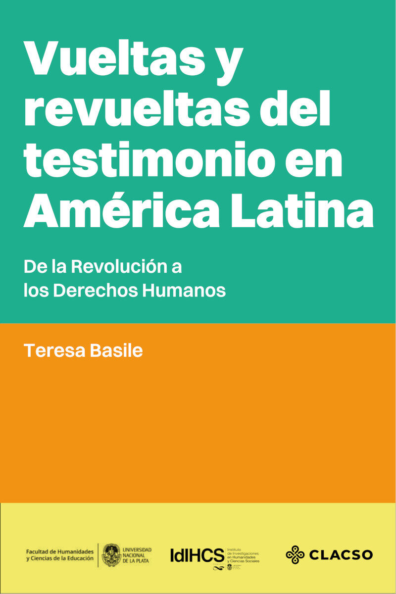 Portada de Vueltas y revueltas del testimonio en América Latina · Teresa Basile