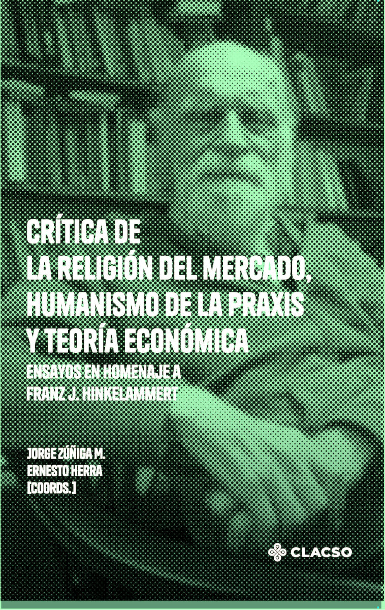 Portada de Crítica de la religión del mercado, humanismo de la praxis y teoría económica