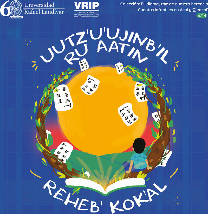 Portada de Uutzuujinbil, El idioma, raíz de nuestra herencia 4 · Andrés Cuz Mucú