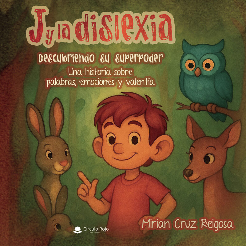 Portada de J y la dislexia. Descubriendo su superpoder. Una historia sobre palabras, emociones y valentía