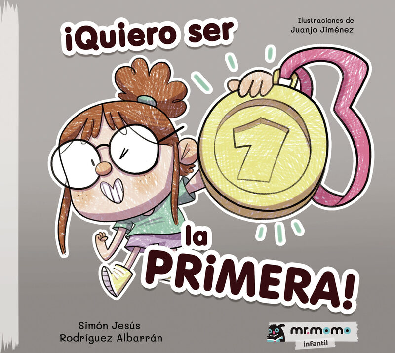 Portada de ¡QUIERO SER LA PRIMERA! (tapa blanda)