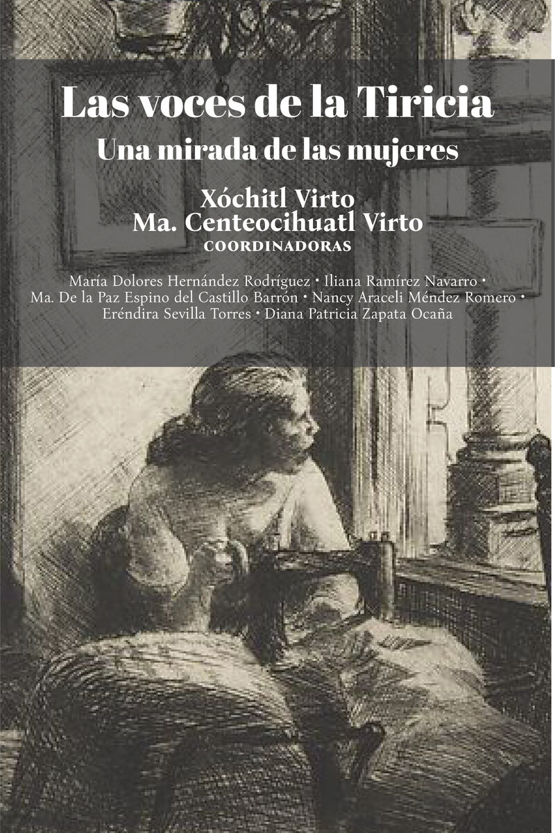 Portada de Las voces de la Tiricia · Xóchitl.Virto Martínez, Ma. Centeocihuatl Virto