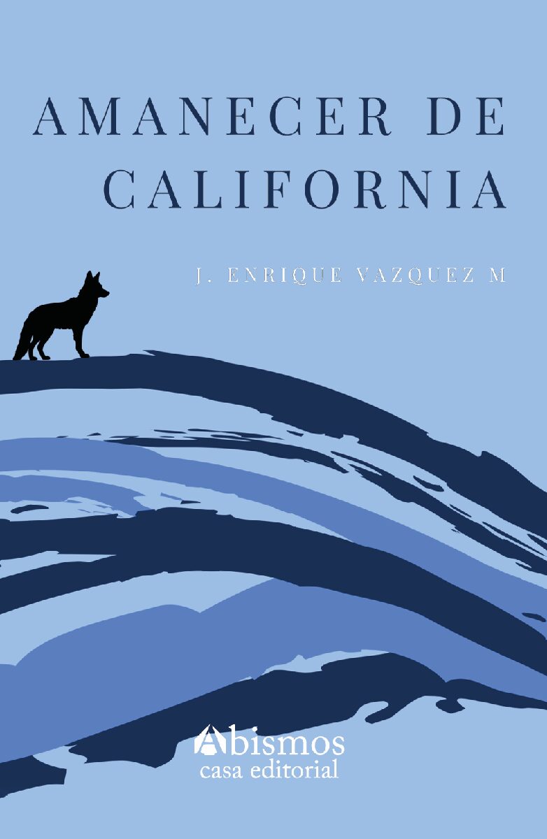 Portada de Amanecer de California · J. Enrique Vazquez M.