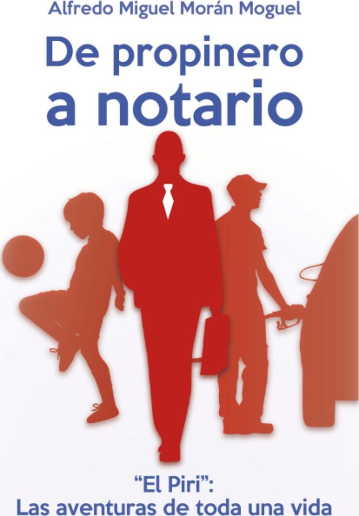 Portada de De propinero a notario · Alfredo Miguel Morán Moguel